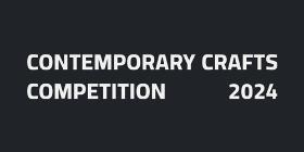 Contemporary Crafts Competition 2024