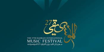 The 27th Bahrain International Music Festival